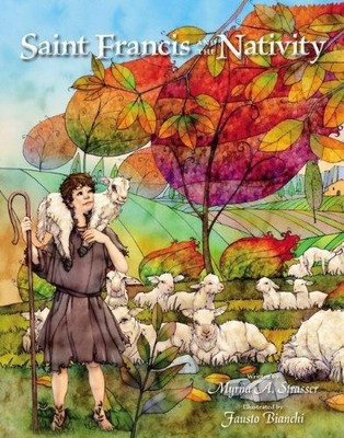 SAINT FRANCIS AND THE NATIVITY By Myrna A. Strasser & Fausto Bianchi - Hardcover