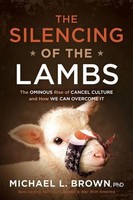 The Silencing Of The Lambs, Michael L Brown