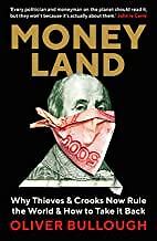 Moneyland: Why Thieves And Cro by Oliver Bullough, Very Good