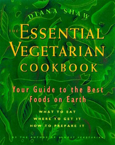 Essential Vegetarian Cookbook by Diana Shaw - Best Plant-Based Recipes 1997 Paperback