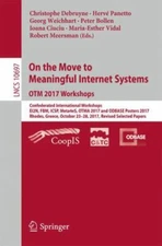 On the Move to Meaningful Internet Systems : Otm 2017 Workshops; Confederated...