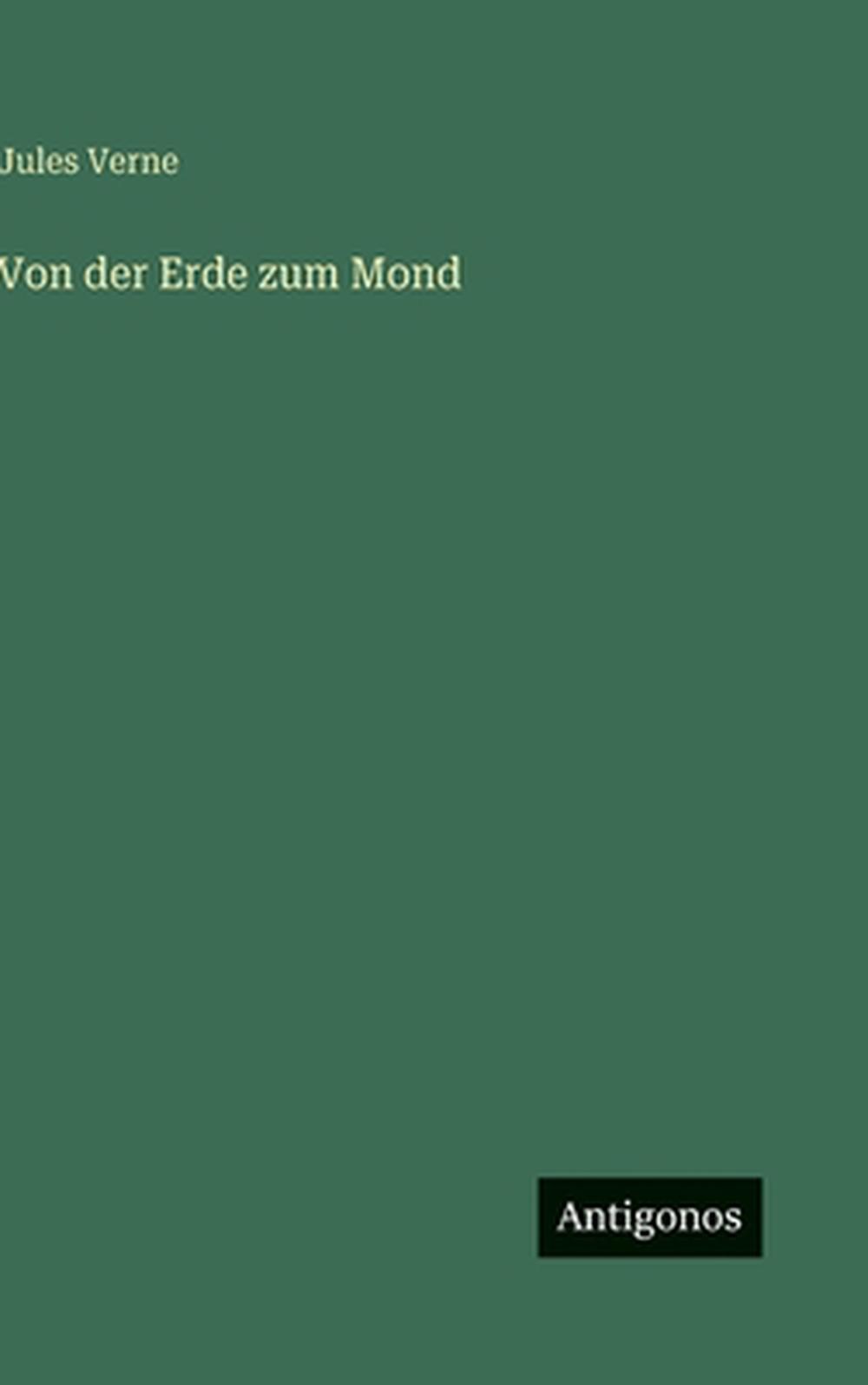 Von der Erde zum Mond by Jules Verne (German) Hardcover Book