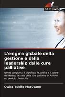 L'enigma Globale Della Gestione E Della Leadership Delle Cure Palliative Owino T