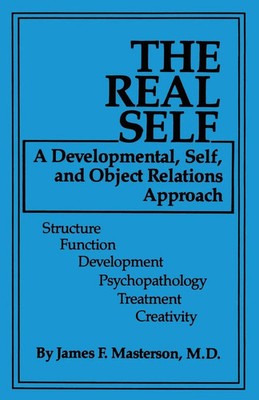 The Real Self A Developmental, Self And Object Relations Approach D. Taschenbuch