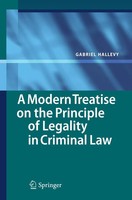 Gabriel Hallevy | A Modern Treatise On The Principle Of Legality In Criminal Law