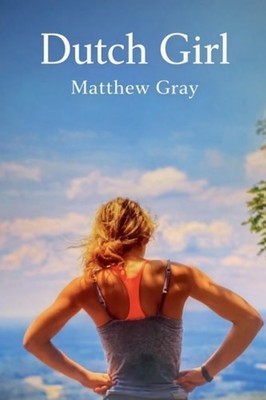 Dutch Girl - Paperback NEW Matthew Gray 15/01/2026