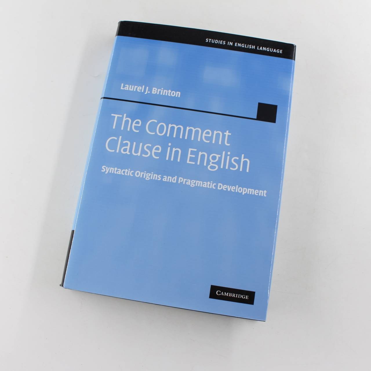 The Comment Clause In English: Syntactic Origins And Pragmatic Development book