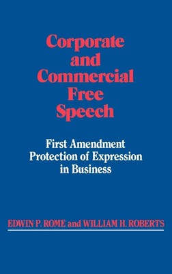Edwin P. Rome (u. a.) | Corporate and Commercial Free Speech | Buch | Englisch