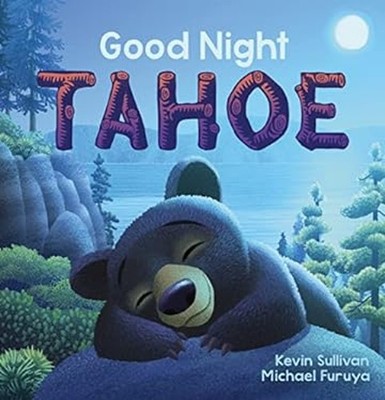 Good Night Tahoe Picture Book Kevin Sullivan