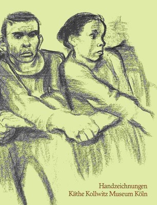 Kollwitz, Käthe - - Kathe Kollowitz Museum Koln: Katalog Der Handzeichnungen