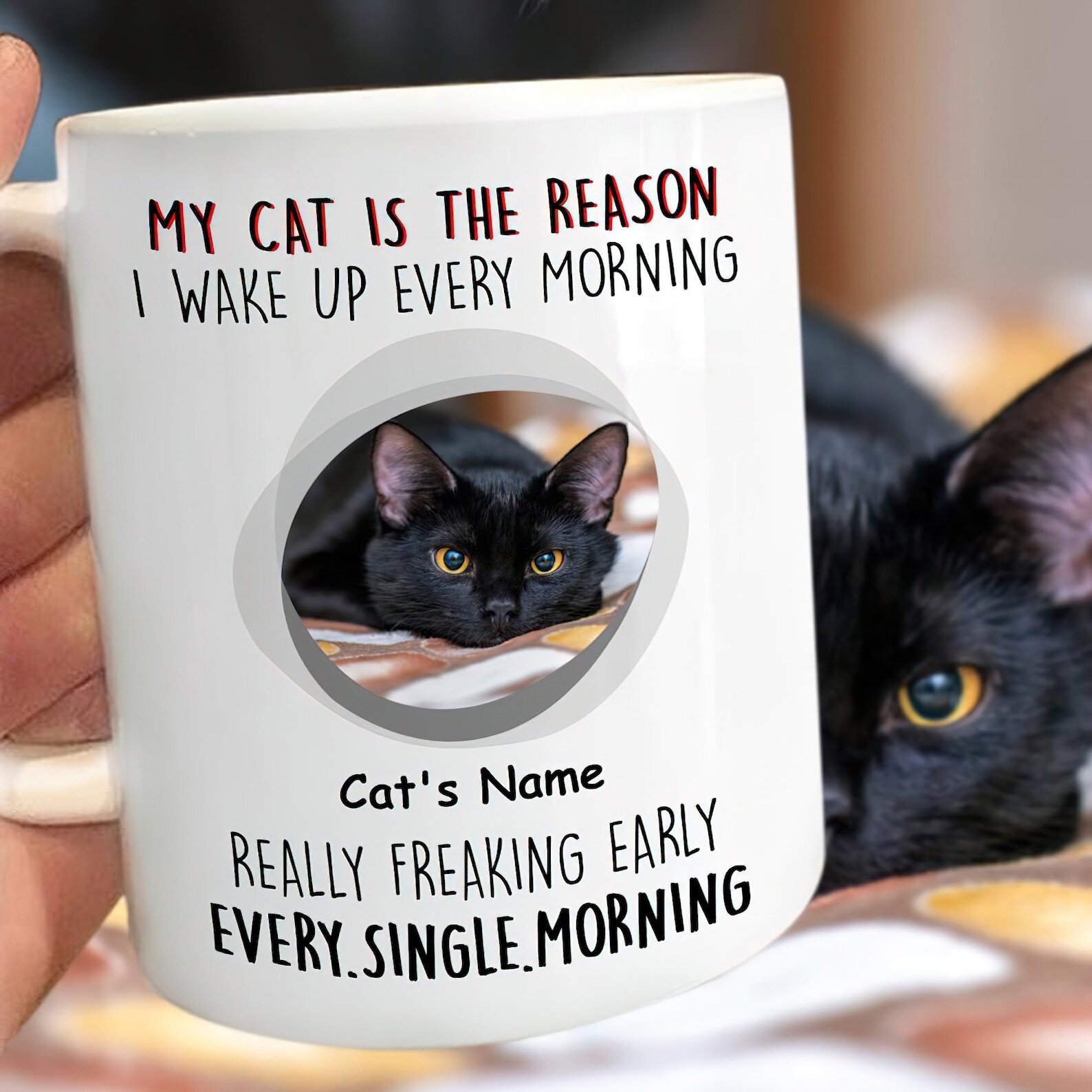 My Cat Is The Reason I Wake Up Every Morning Mug Personalized Gift For Cat Lover