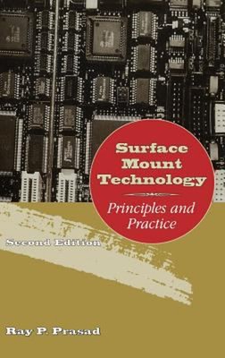 Surface Mount Technology: Principles and Practice Hardcover Ray