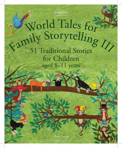 World Tales for Family Storytelling III : 51 Traditional Stories for Children...