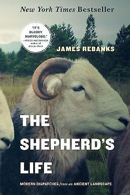 Shepherd's Life : Modern Dispatches from an Ancient Landscape by James...