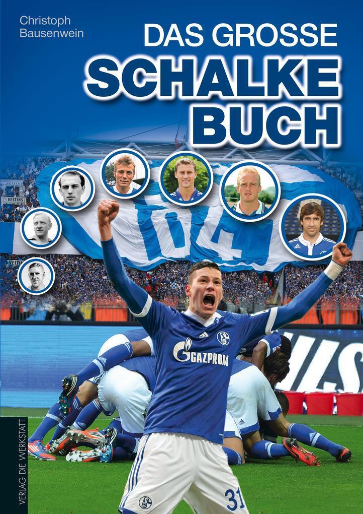 Thumbnail - Das Große Schalke-buch | Christoph Bausenwein | 2013 | Deutsch