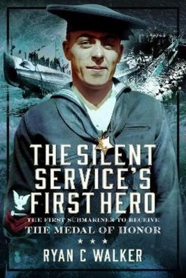 Ryan C Walker The Silent Service s First Hero (Gebundene Ausgabe)