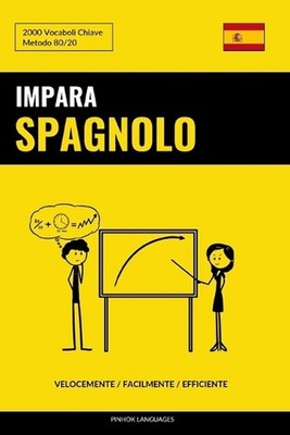 Impara lo Spagnolo - Velocemente / Facilmente / Efficiente: 2000 Vocaboli Chiave