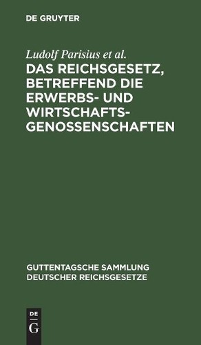 Ludolf Parisius Adolf Cre Das Reichsgesetz, Betreffend Die Erwerbs-  (Hardback)