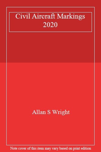 Civil Aircraft Markings 2020,Allan S Wright