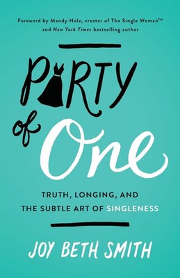 Joy Beth Smith | The Party of One | Taschenbuch | Englisch (2019) | Nelson Books
