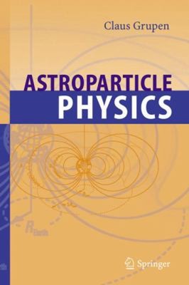 Astroparticle Physics Hardcover Claus Grupen