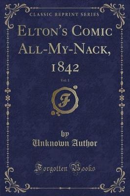 Elton's Comic All-My-Nack, 1842, Vol. 1 (Classic R