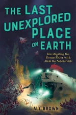 The Last Unexplored Place on Earth: Investigating the Ocean Floor with Alvin the
