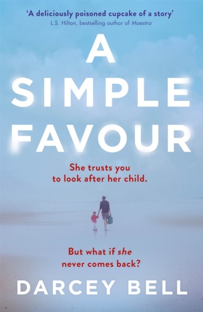 A Simple Favour by Darcey Bell (Paperback Book)