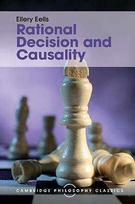 Rational Decision Causality Cambridge Philosophy Classics Ellery … 9781107144811