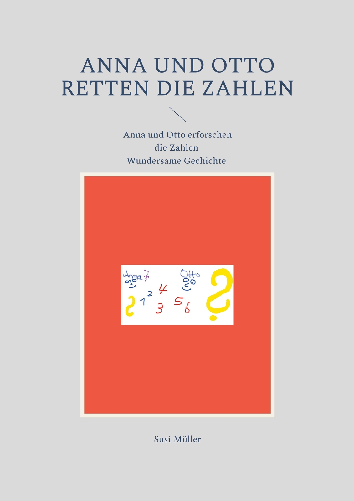 Thumbnail - Anna Und Otto Retten Die Zahlen Susi Müller