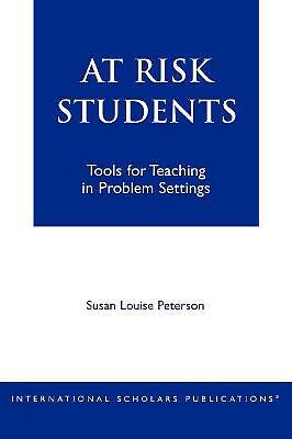 At - Risk Students: Tools for Teaching in Problem Settings by 
