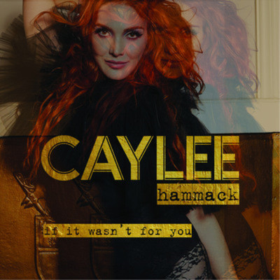 Caylee Hammack If It Wasn't for You (CD) Album