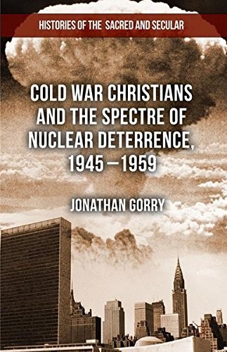 Cold War Christians and the Spectre of Nuclear . Gorry<| - Image 2