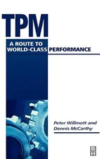 TPM - A Route to World Class Performance: A Rout... by McCarthy, Dennis Hardback