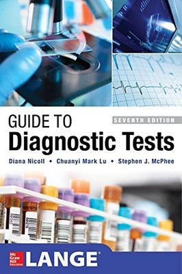 GUIDE TO DIAGNOSTIC TESTS, SEVENTH EDITION By Diana Nicoll & Chuanyi Mark Lu VG+