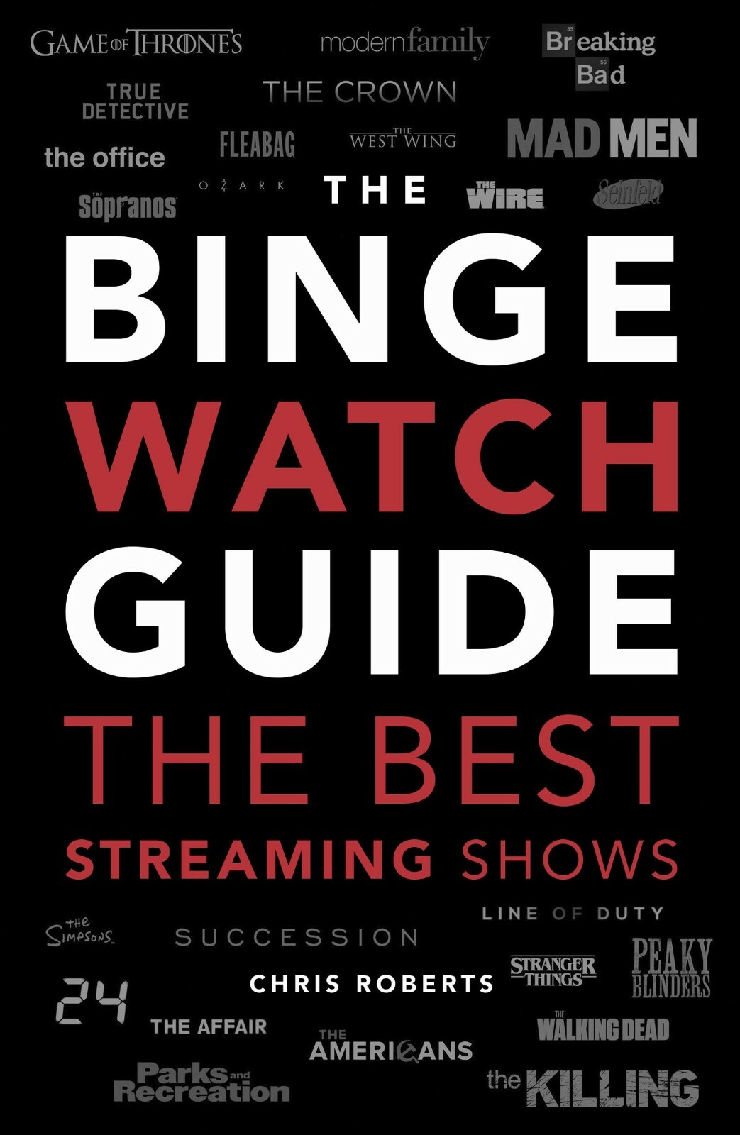 The Binge Watch Guide: The best television and streaming shows reviewed Book
