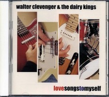 CD Walter Clevenger & The Dairy Kings - Love Songs To Myself