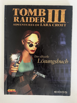 Tomb Raider III - Adventures of Lara Croft [Das offizielle Lösungsbuch [PS & PC]