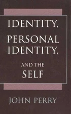 John Perry Identity, Personal Identity and the Self (Hardback) (UK IMPORT)