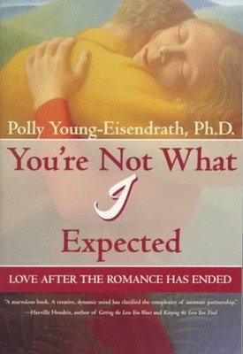 You're Not What I Expected : Love after the Romance Has Ended Pap