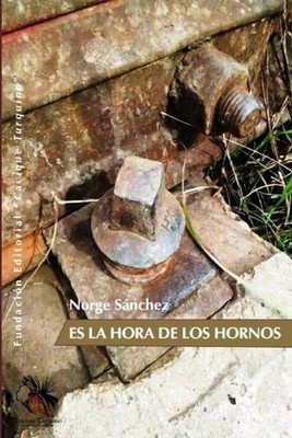 Es La Hora de Los Hornos by Norge S?nchez Paperback Book