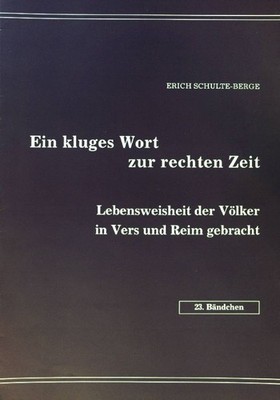 Ein kluges Wort zur rechten Zeit; Bd. 23. Schulte-Berge, Erich: