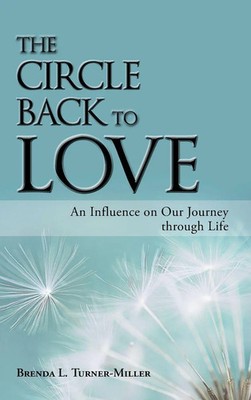 The Circle Back to Love | An Influence on Our Journey Through Life | Buch | 2018