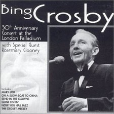 BING CROSBY ROSEMARY CLOONEY - 50th Anniversary Concert At The London Palladium