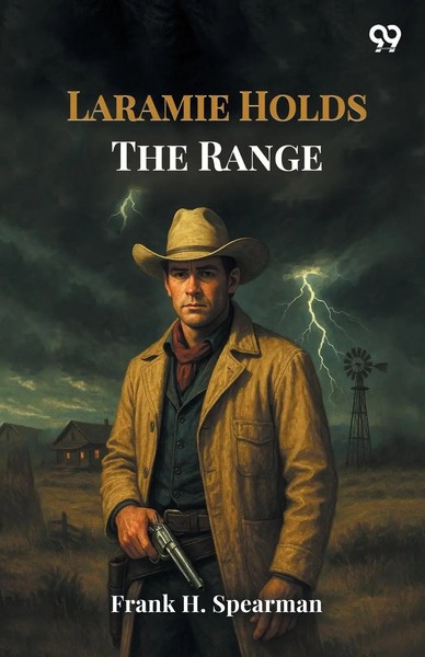 Frank H. Spearman | Laramie Holds The Range | Taschenbuch | Englisch (2025)-image