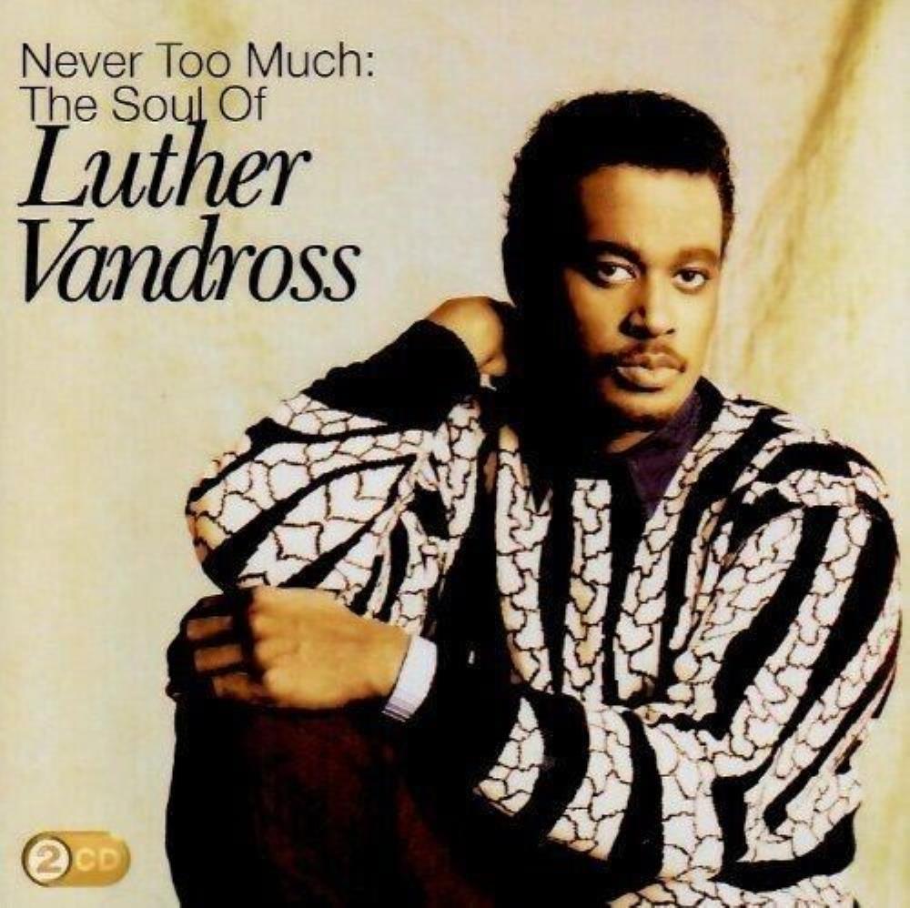 Luther Vandross - Never Too Much: The Soul Of Luther Vandross CD Audio