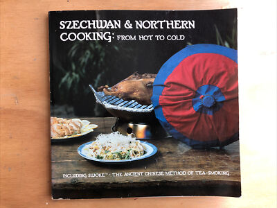 SZECHWAN AND NORTHERN COOKING: FROM HOT TO COLD By Rhoda Yee Excellent Condition