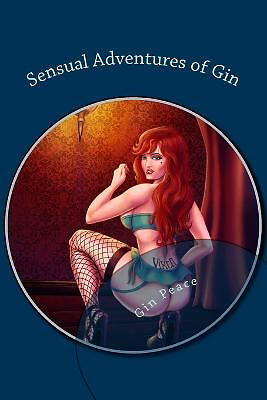 Sensual Adventures of Gin: Breaking Skye By Gin Peace - New Copy - 9781978143579