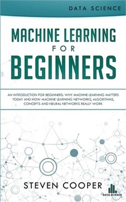 Machine Learning For Beginners: An Introduction for Beginners, Why Machine Learn