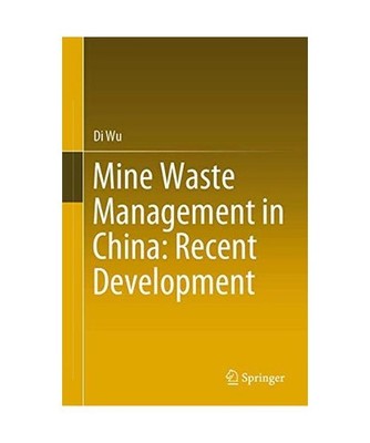 Mine Waste Management in China: Recent Development, Di Wu